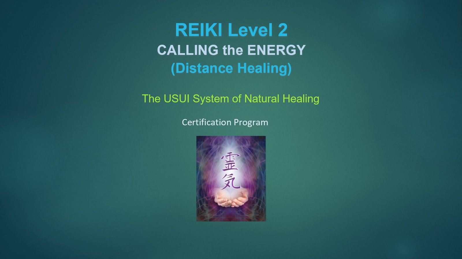 REIKI Level 2 – DISTANCE HEALING (CALLING the ENERGY)
