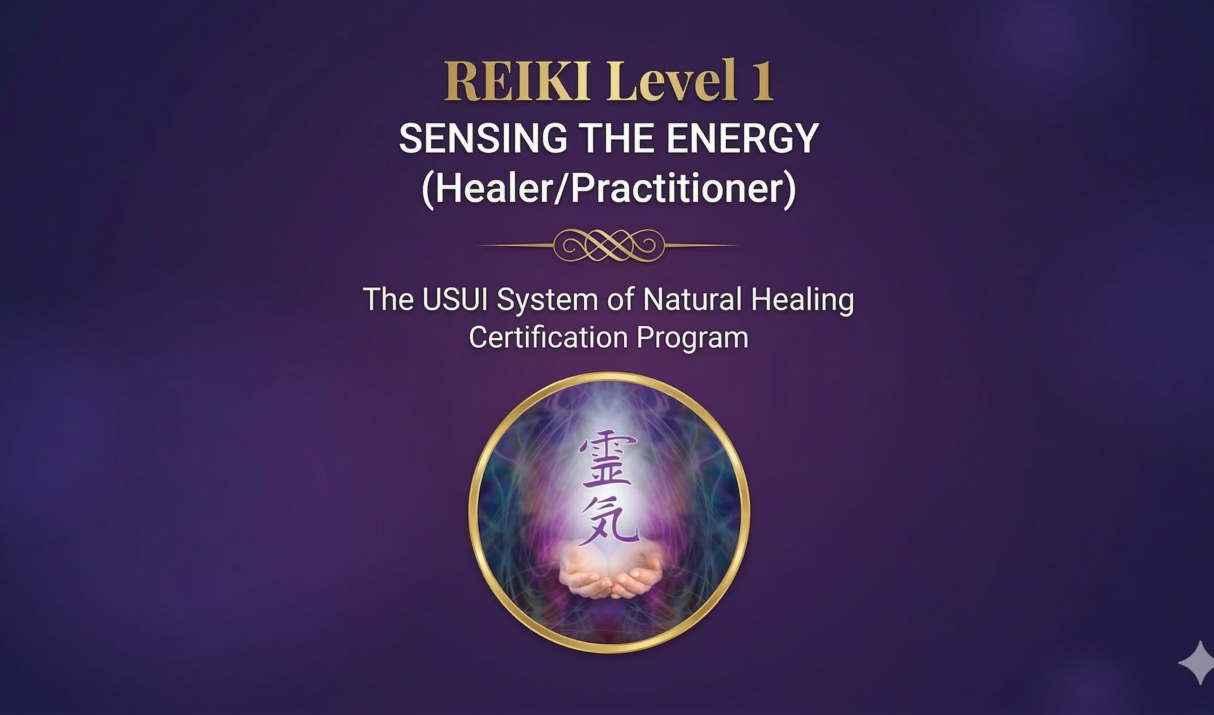 REIKI Level 1 SENSING THE ENERGY (Practitioner)
