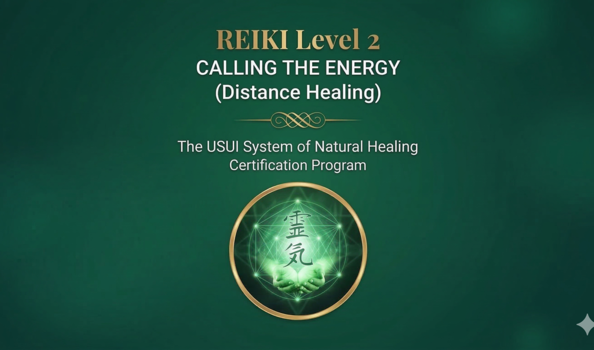 REIKI Level 2 – DISTANCE HEALING (CALLING the ENERGY)