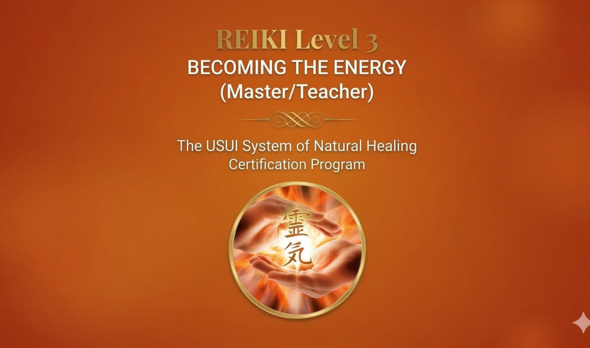 REIKI Level 3 – BECOMING THE ENERGY (Master/Teacher)