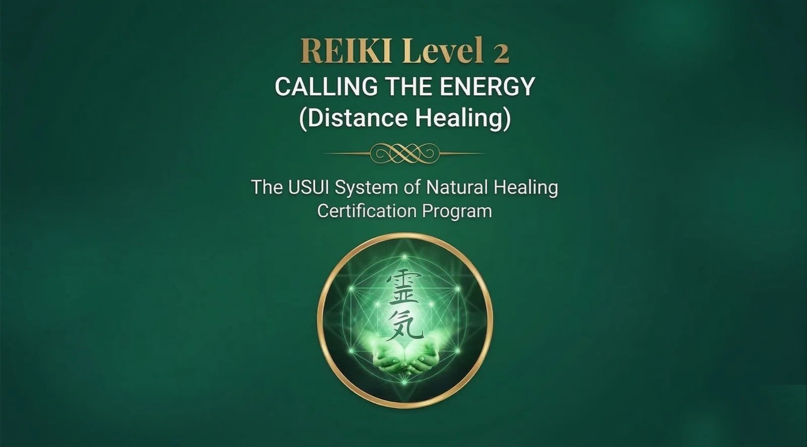 REIKI Level 2 – DISTANCE HEALING (CALLING the ENERGY)